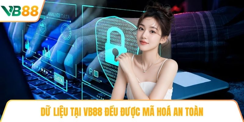 Dữ liệu tại VB88 đều được mã hoá an toàn