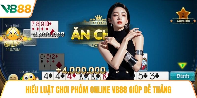 Hiểu luật chơi Phỏm Online VB88 giúp dễ thắng