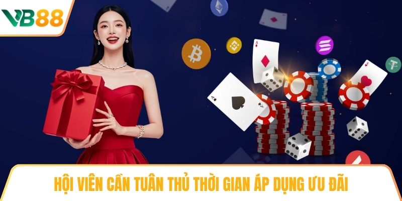 Hội viên cần tuân thủ thời gian áp dụng ưu đãi