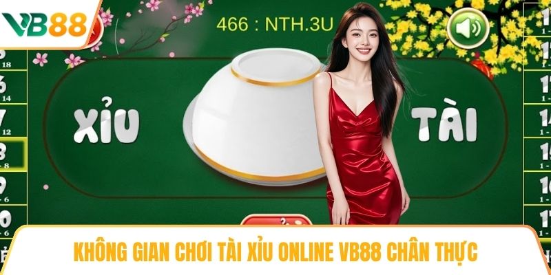 Không gian chơi Tài Xỉu Online VB88 chân thực