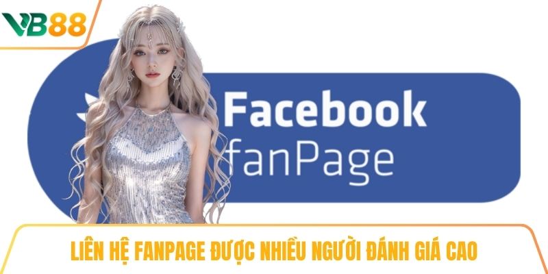 Liên hệ Fanpage được nhiều người đánh giá cao