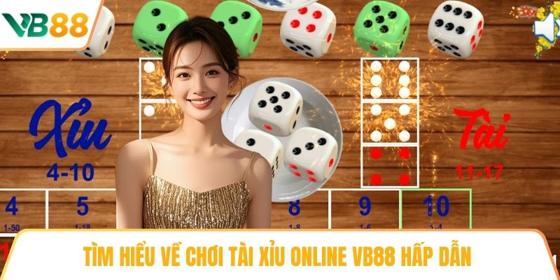 Tìm hiểu về chơi Tài Xỉu online VB88 hấp dẫn
